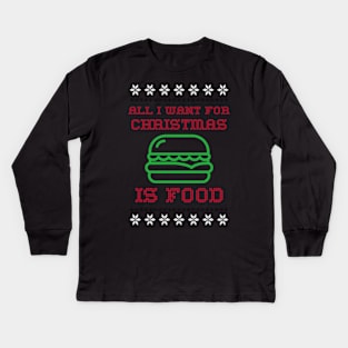 all i want for christmas is food Kids Long Sleeve T-Shirt